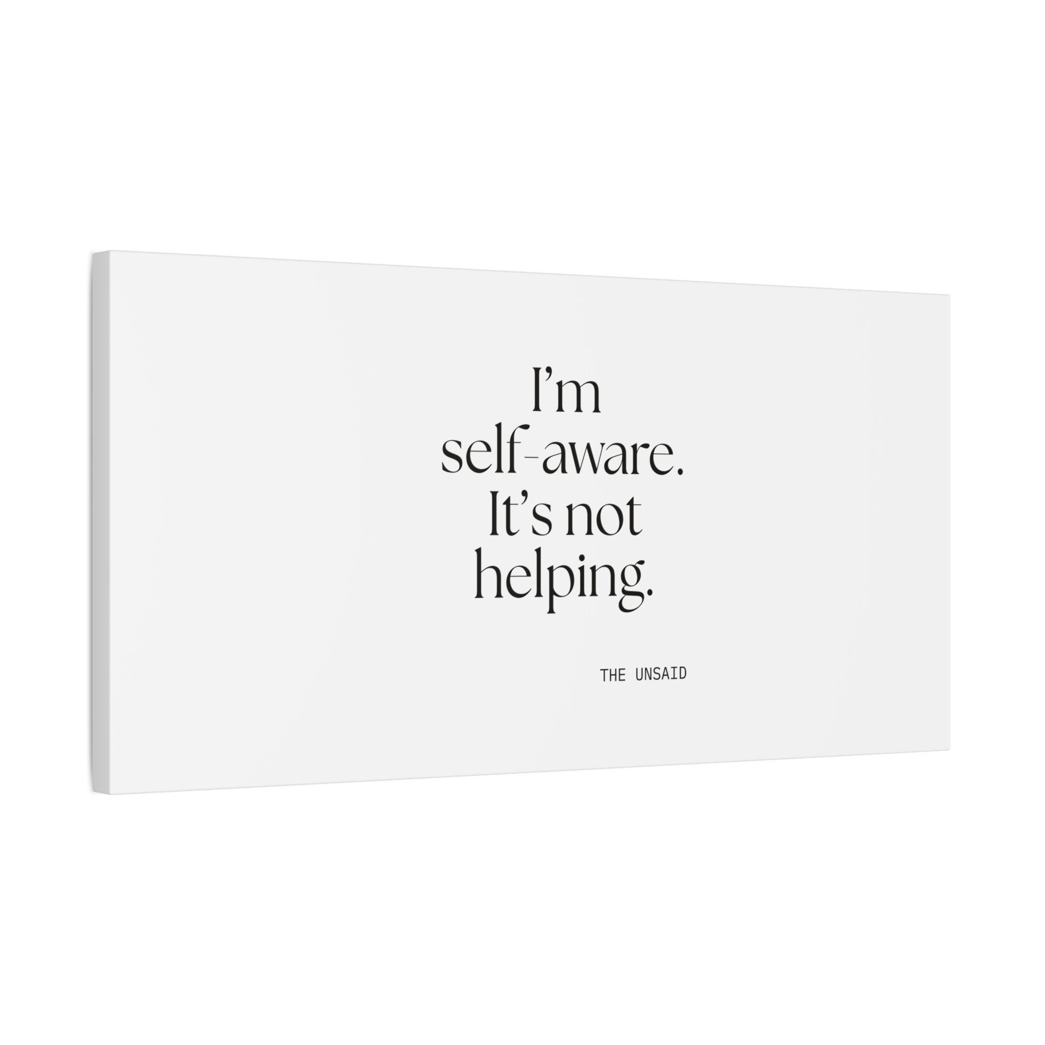I’m self-aware. It’s not helping - Canvas Print - Dry Humor