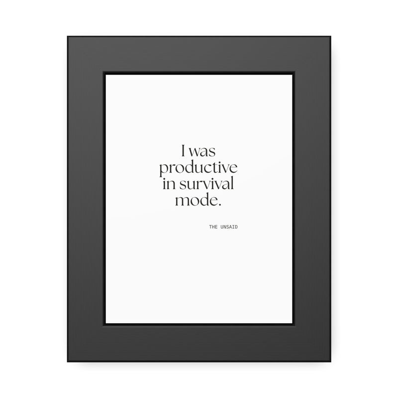 Framed Print — I was productive in survival mode.