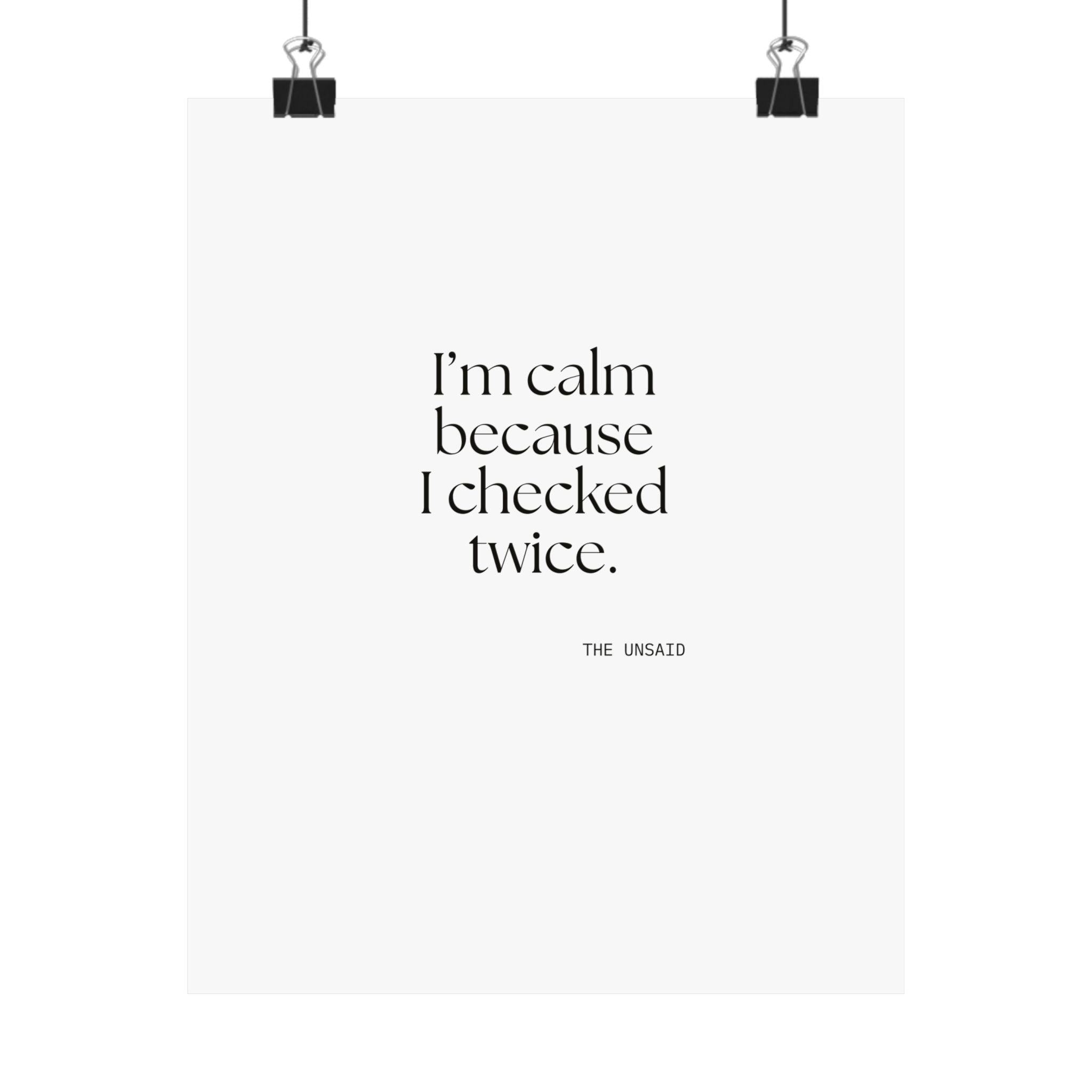 I’m calm because I checked twice - Poster - Dry Humor