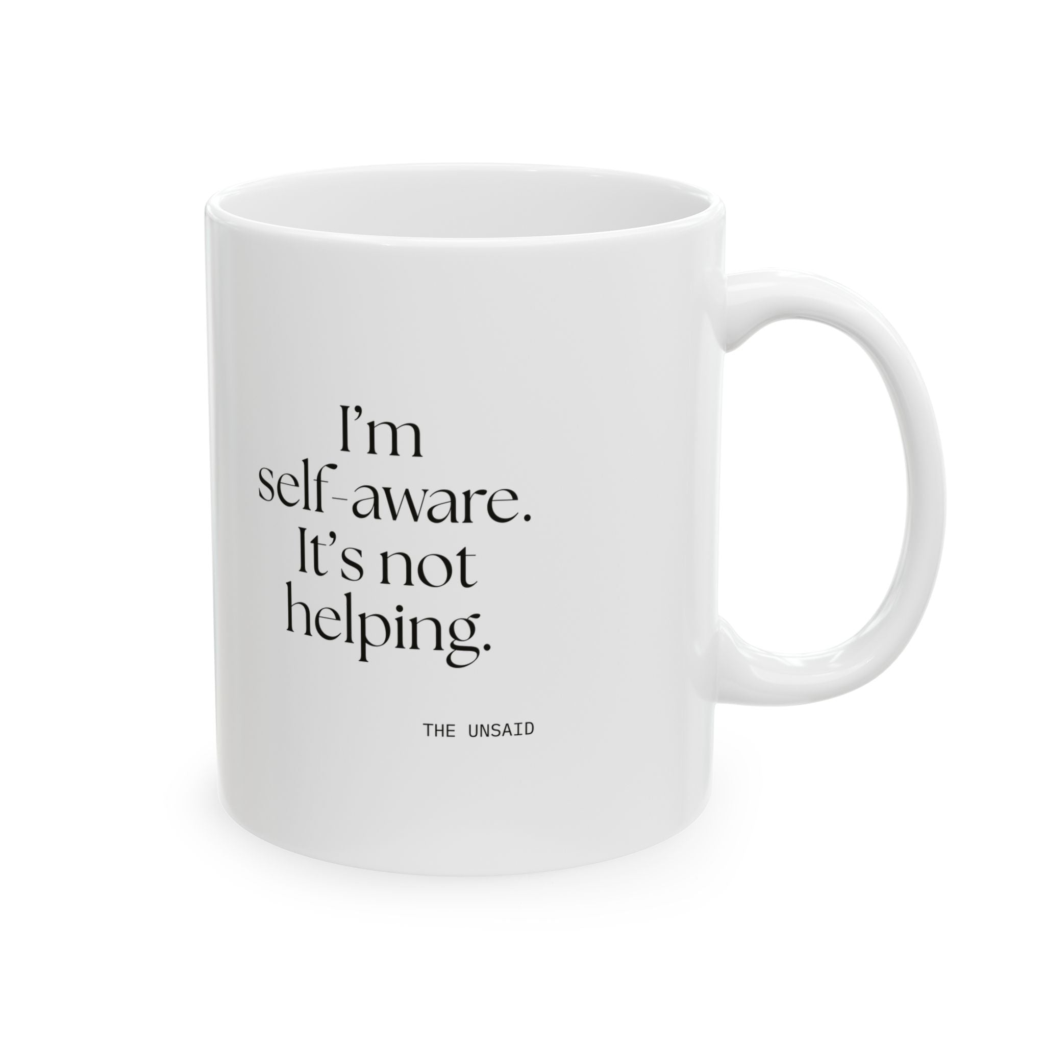 I’m self-aware. It’s not helping - Coffee Mug - Dry Humor