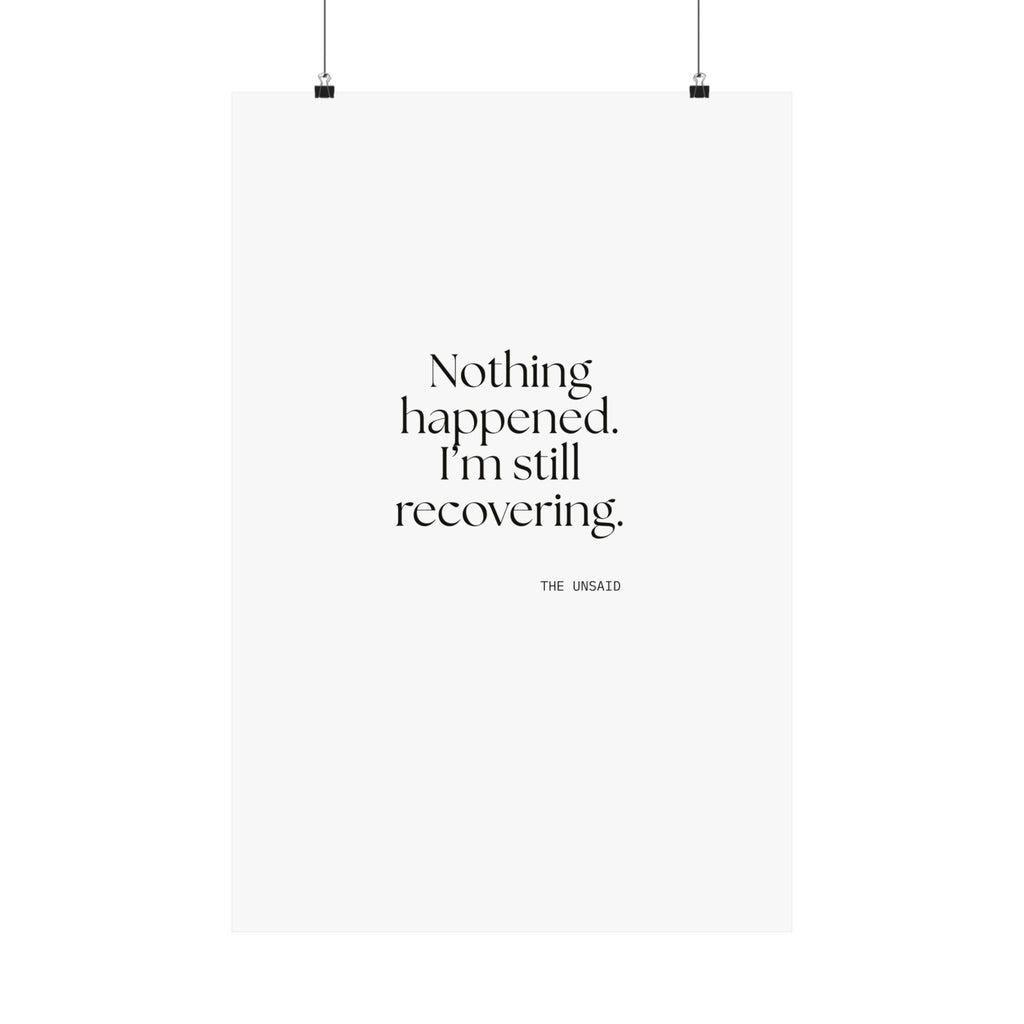 Nothing happened. I’m still recovering - Poster - For Tired Days