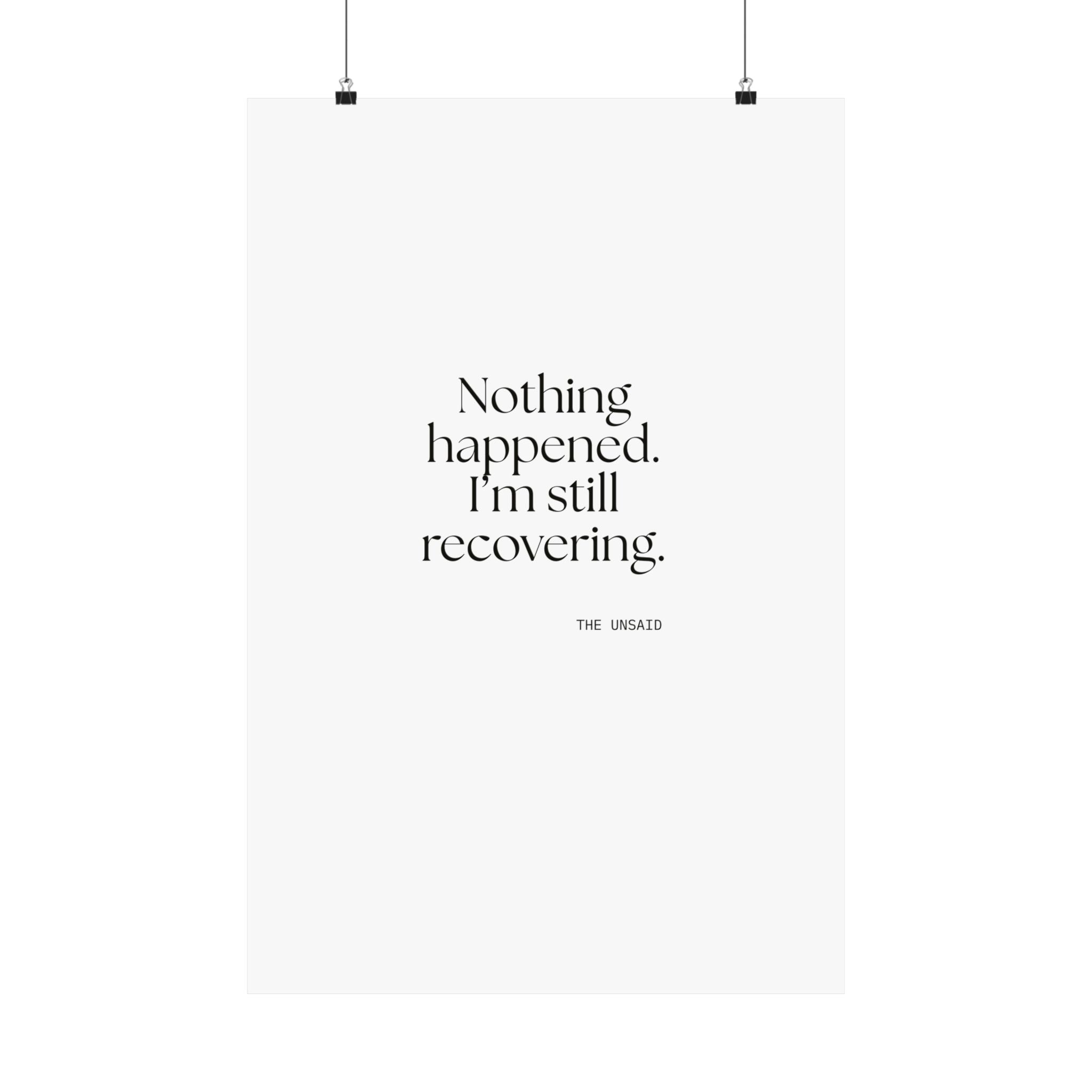 Nothing happened. I’m still recovering - Poster - For Tired Days
