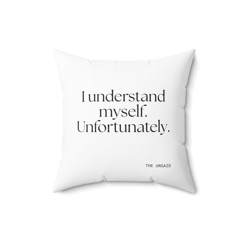 I understand myself. Unfortunately - Throw Pillow - Dry Humor