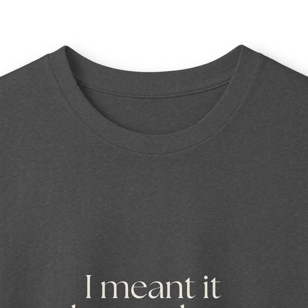 I meant it better than I said it - Long Sleeve Shirt - For Introverts