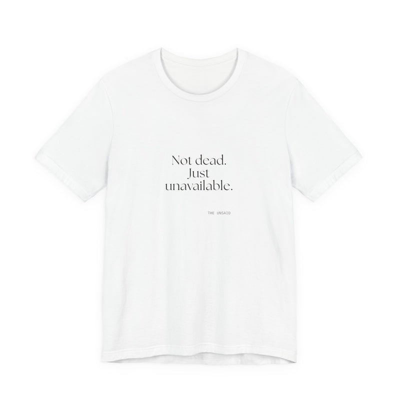 Shirt — Not dead. Just unavailable.