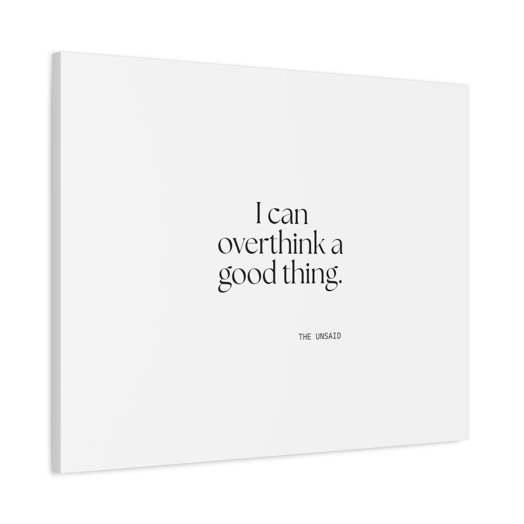 I can overthink a good thing - Canvas Print - For Introverts