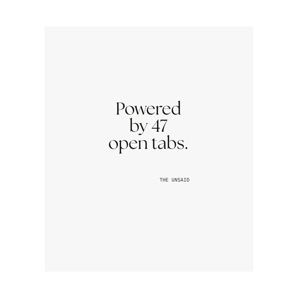 Powered by 47 open tabs - Poster - For Tired Days