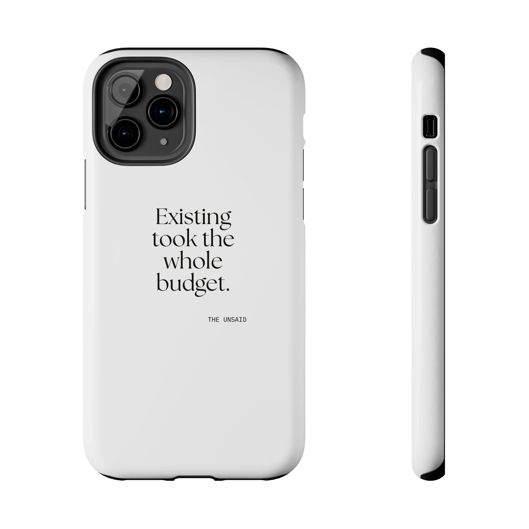 Existing took the whole budget - Tough Phone Case - For Tired Days