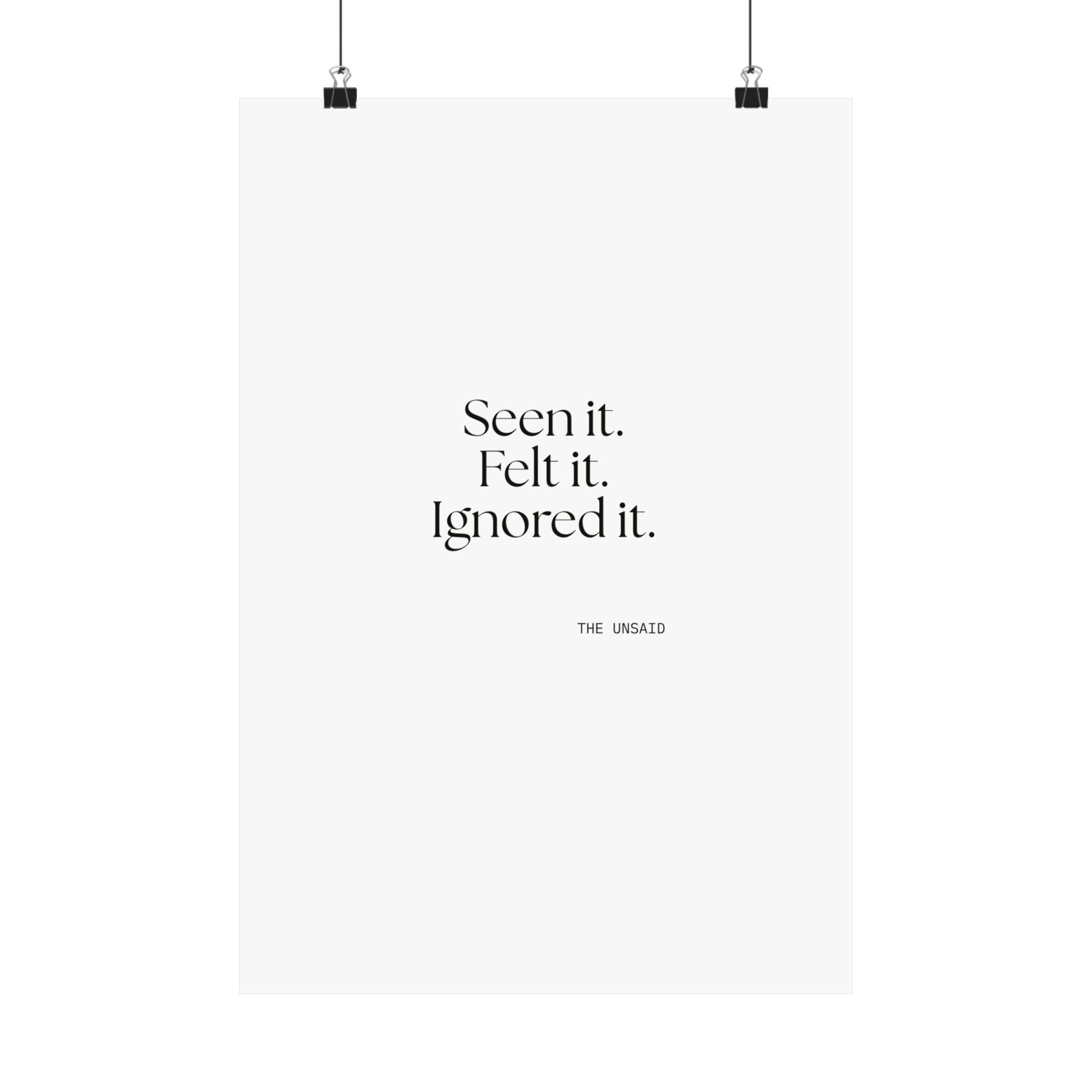 Seen it. Felt it. Ignored it - Poster - For Overthinkers