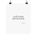 I self-isolate affectionately - Poster - For Introverts