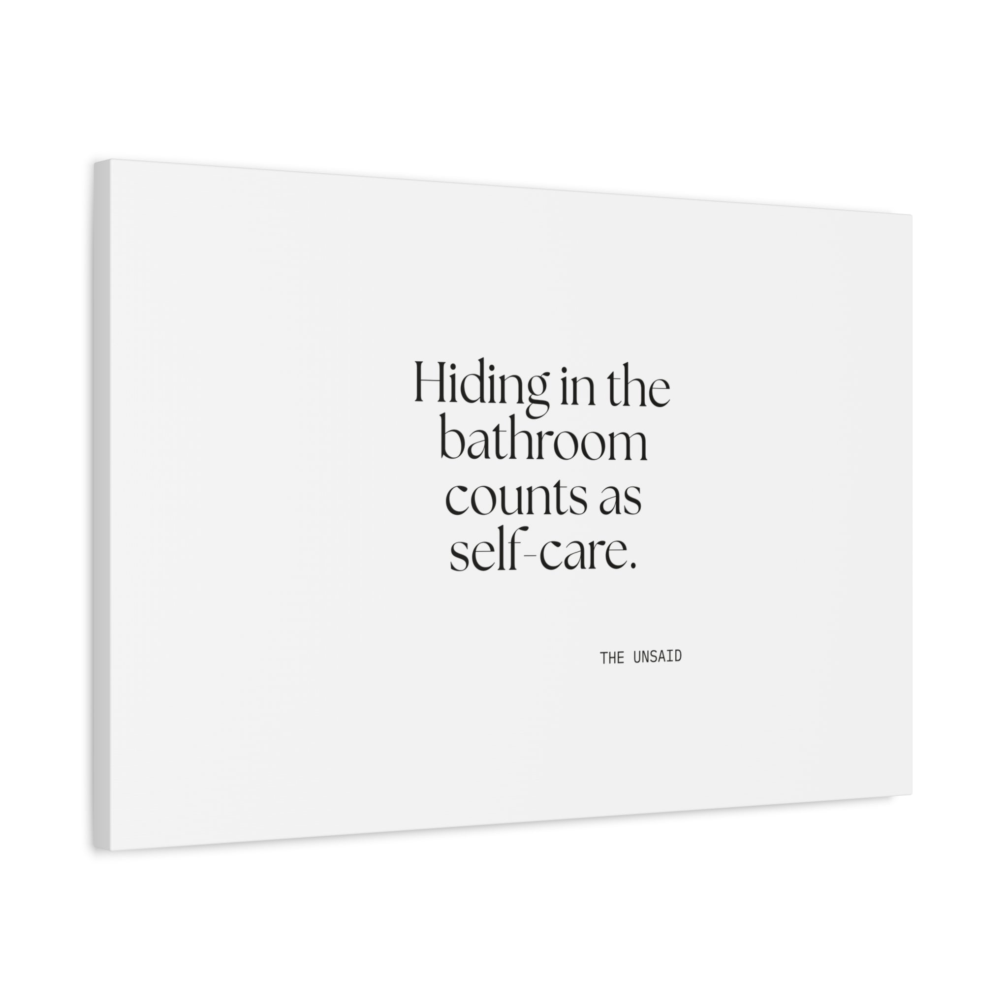 Hiding in the bathroom counts as self-care - Canvas Print - For Introverts