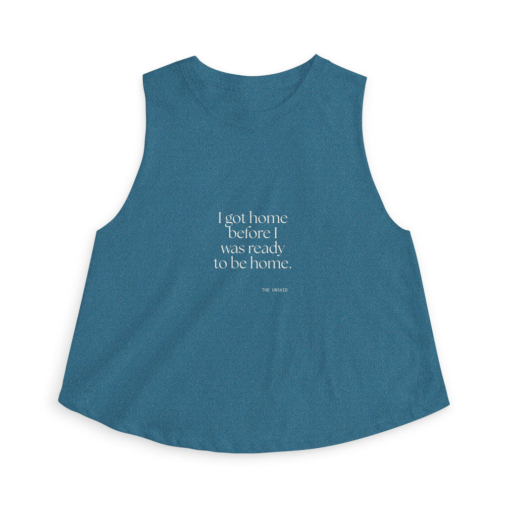I got home before I was ready to be home - Crop Top - For Quiet Minds
