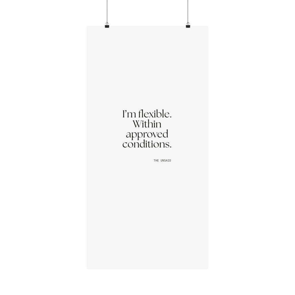 I’m flexible. Within approved conditions - Poster - Dry Humor