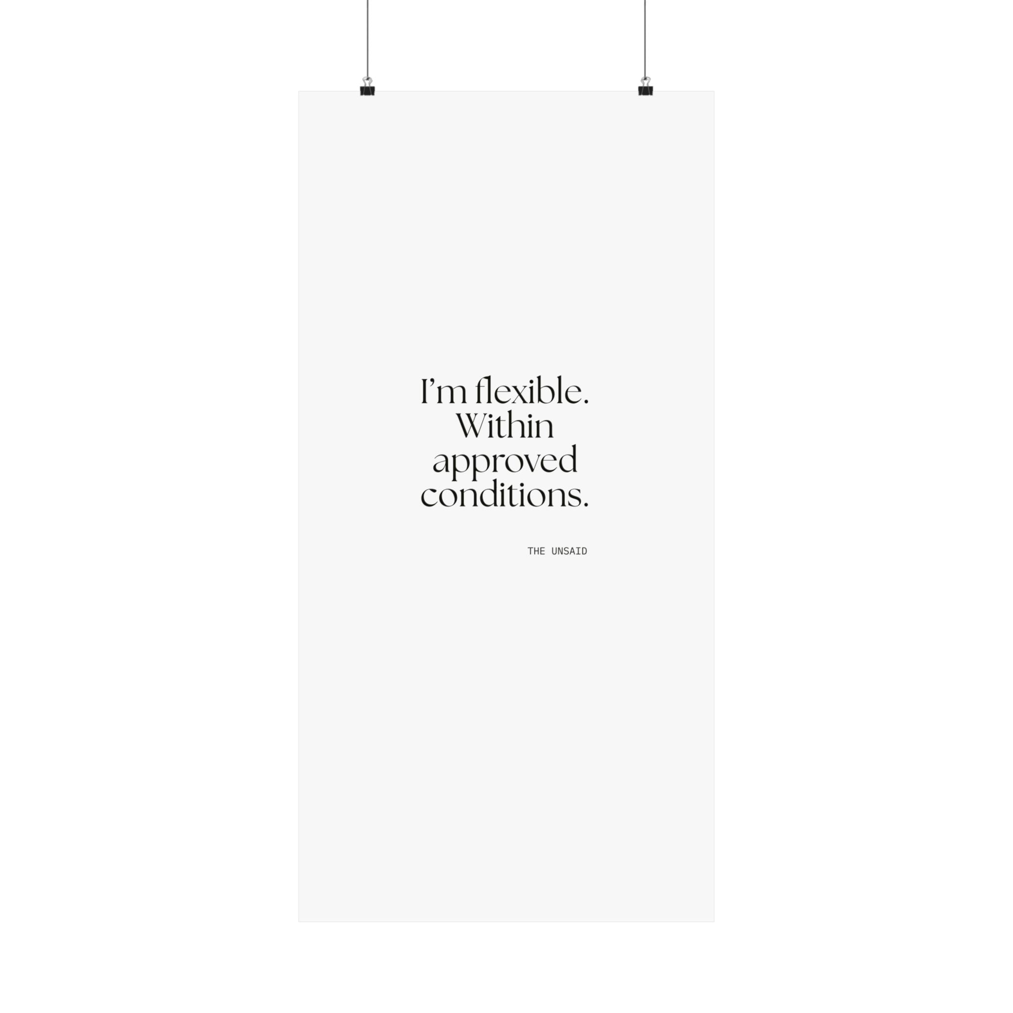 I’m flexible. Within approved conditions - Poster - Dry Humor