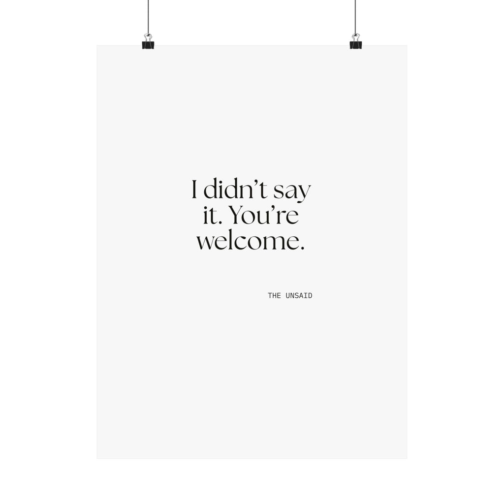 I didn’t say it. You’re welcome - Poster - Dry Humor