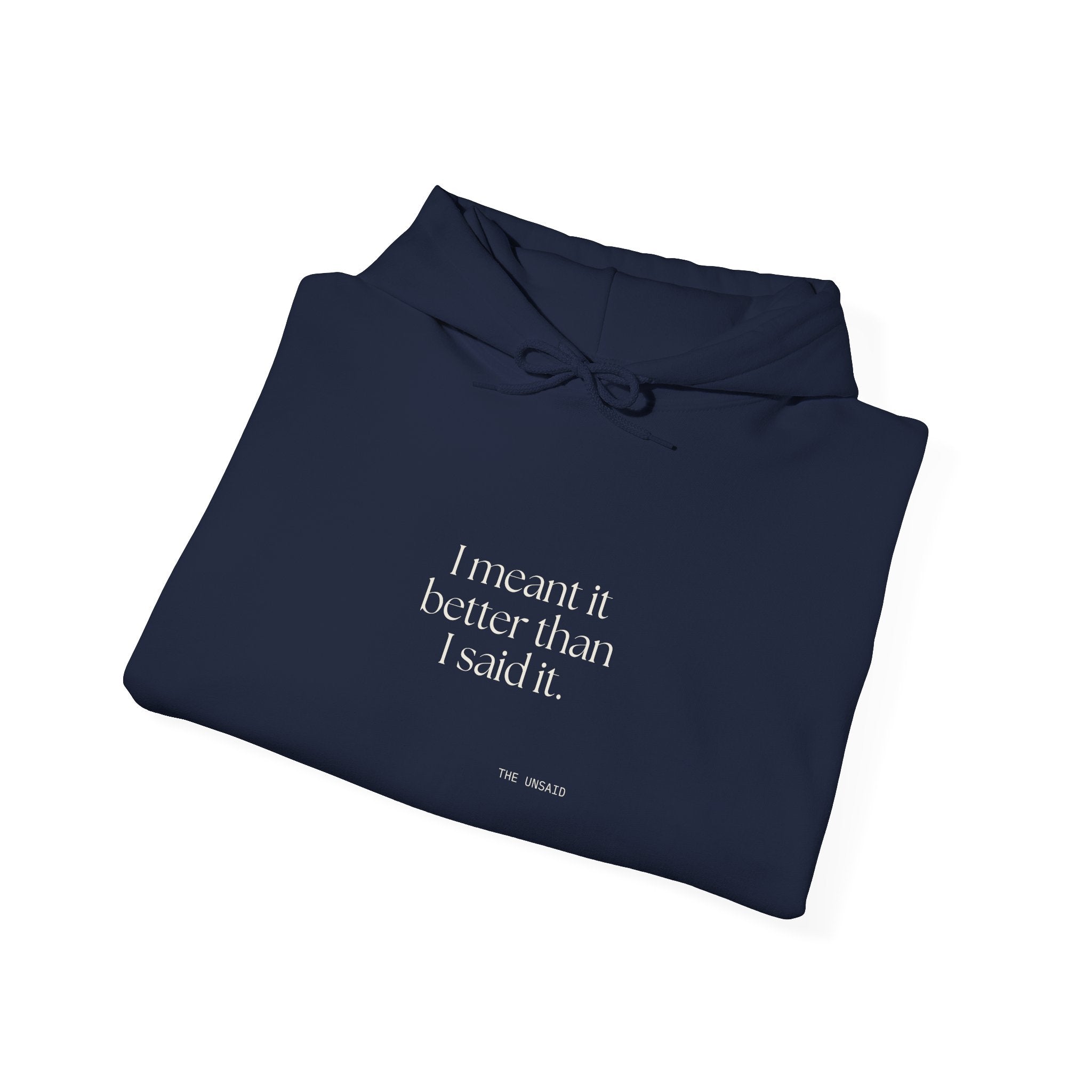 I meant it better than I said it - Hoodie - For Introverts