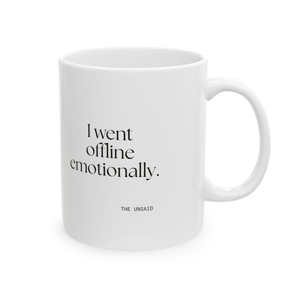 I went offline emotionally - Coffee Mug - For Introverts