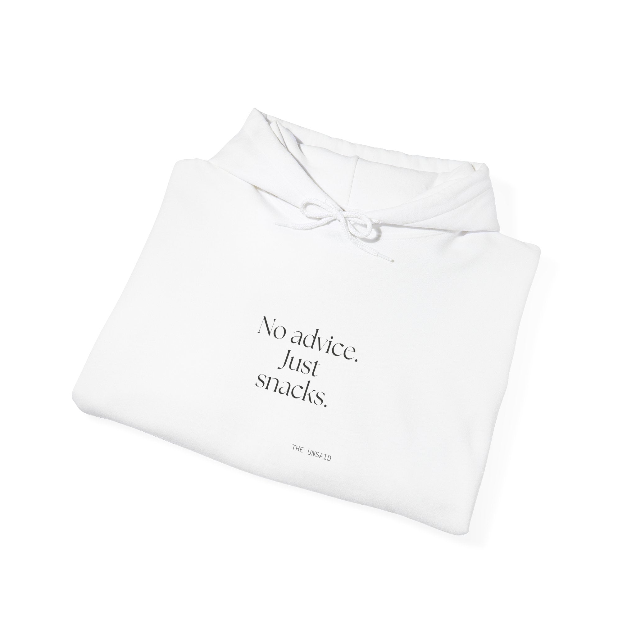 No advice. Just snacks - Hoodie - For Someone Who Stays