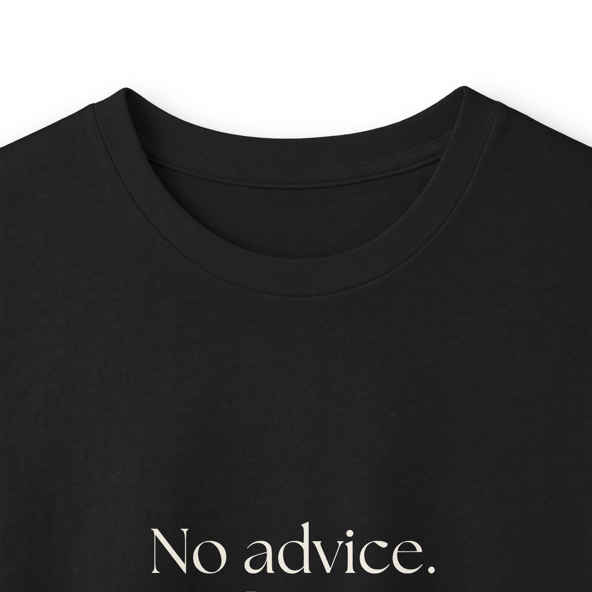 No advice. Just snacks - Long Sleeve Shirt - For Someone Who Stays