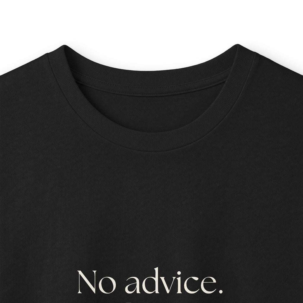 No advice. Just snacks - Long Sleeve Shirt - For Someone Who Stays