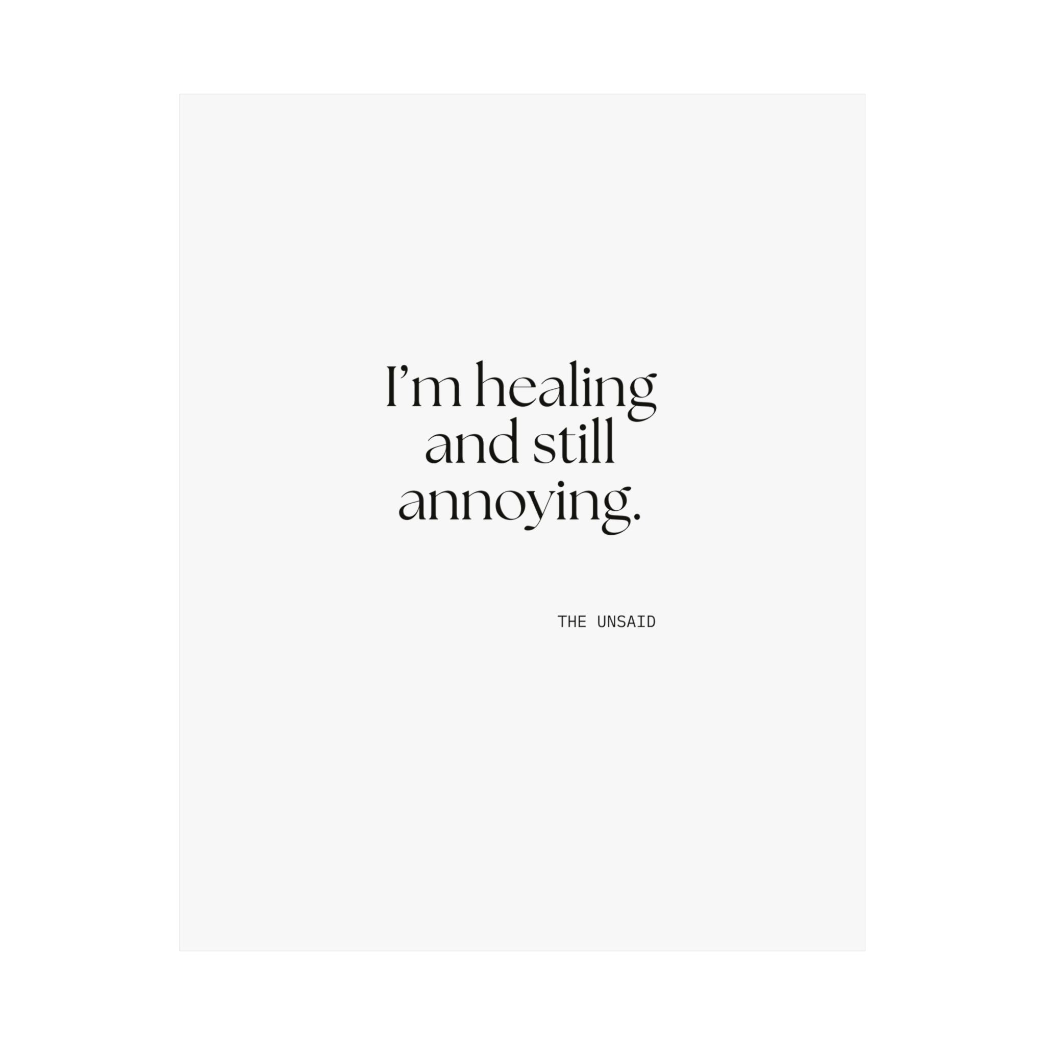 I’m healing and still annoying - Poster - Dry Humor
