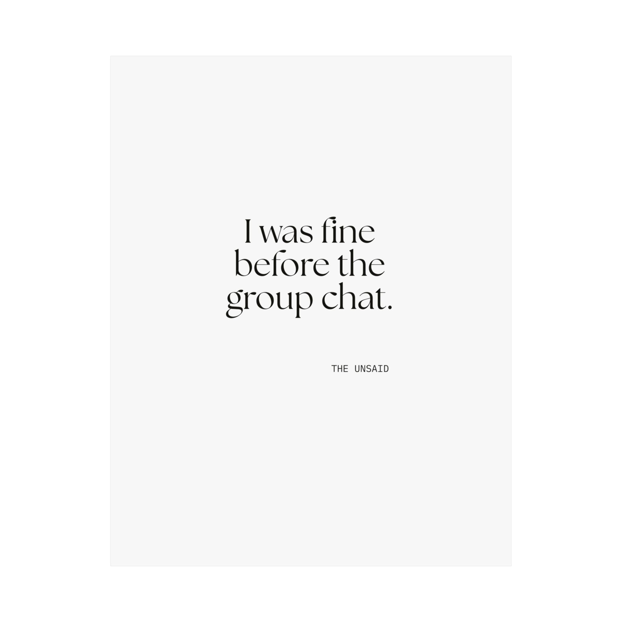 I was fine before the group chat - Poster - For Someone Who Stays