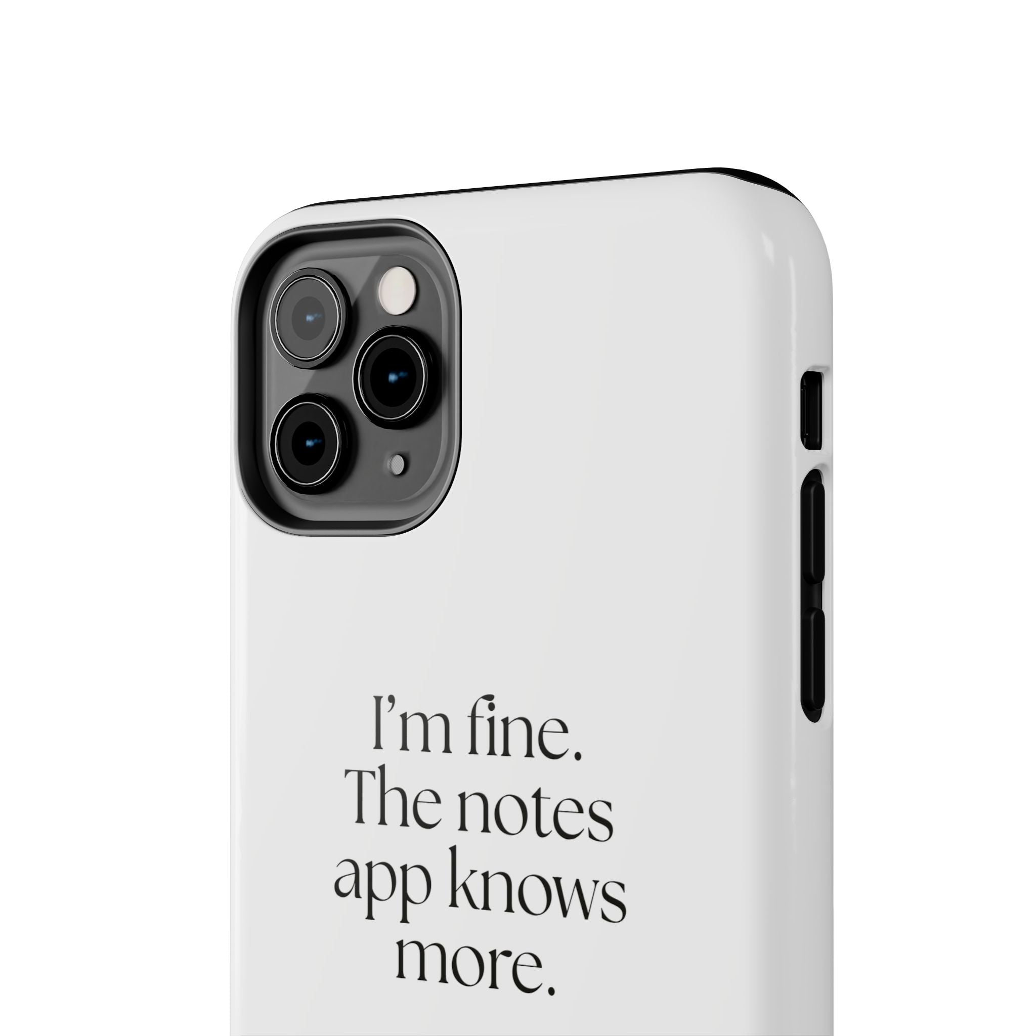I’m fine. The notes app knows more - Tough Phone Case - Dry Humor