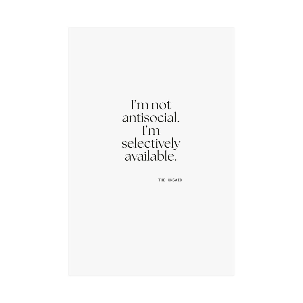 I’m not antisocial. I’m selectively available - Poster - For Introverts