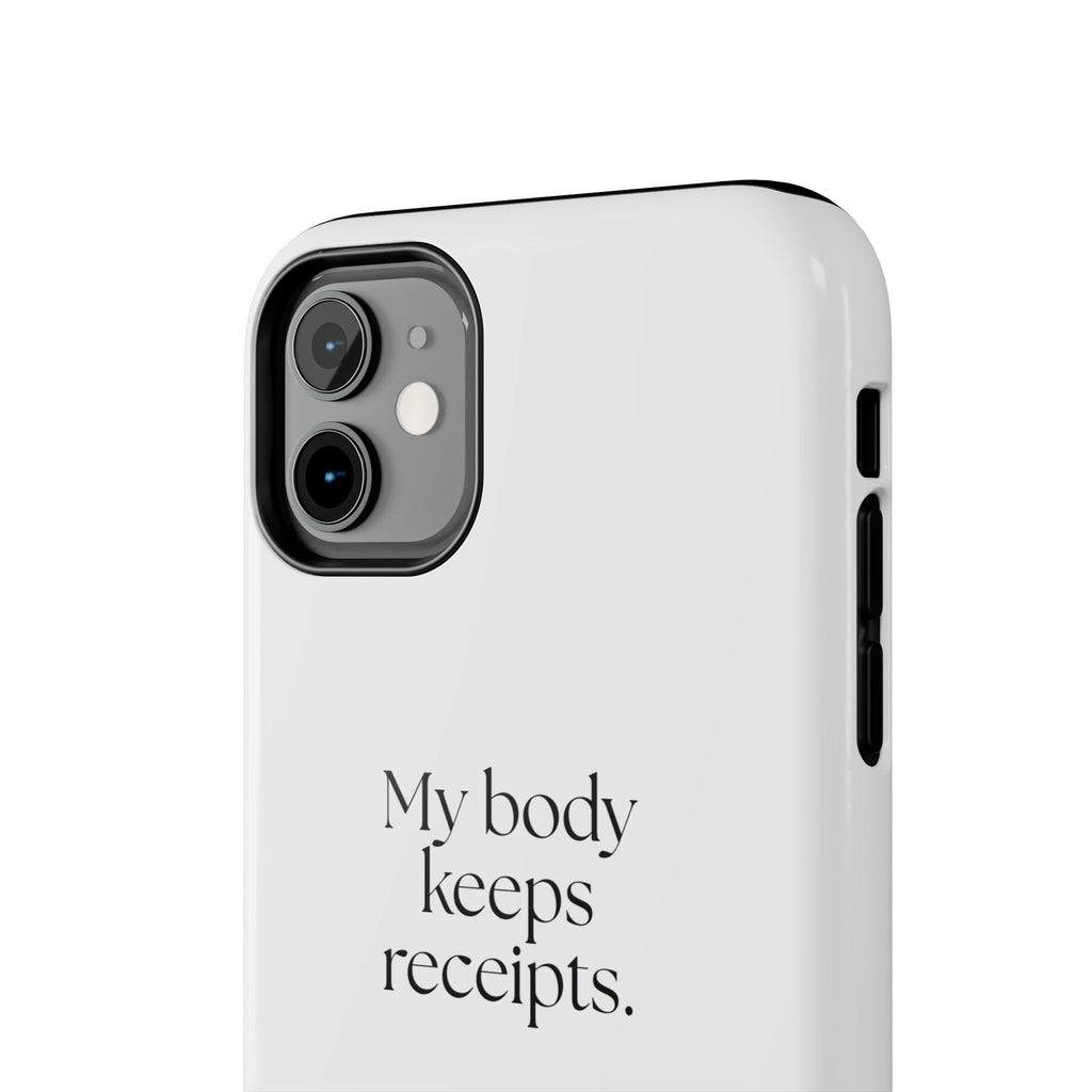 My body keeps receipts - Tough Phone Case - For Quiet Minds