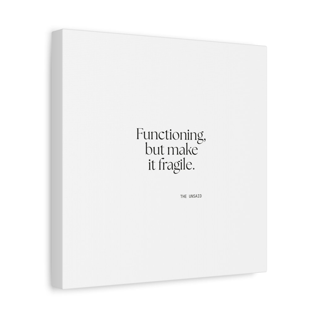 Functioning, but make it fragile - Canvas Print - Dry Humor