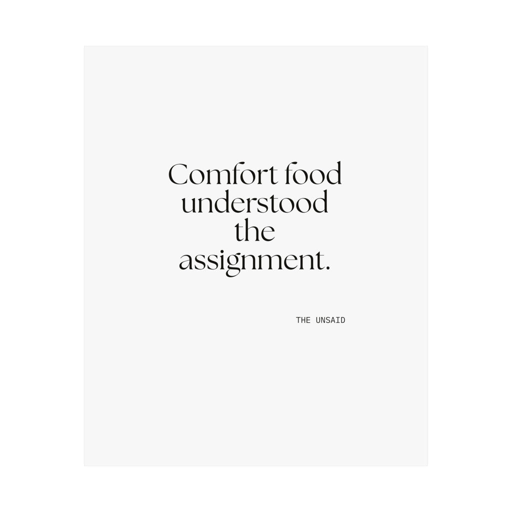 Comfort food understood the assignment - Poster - Dry Humor