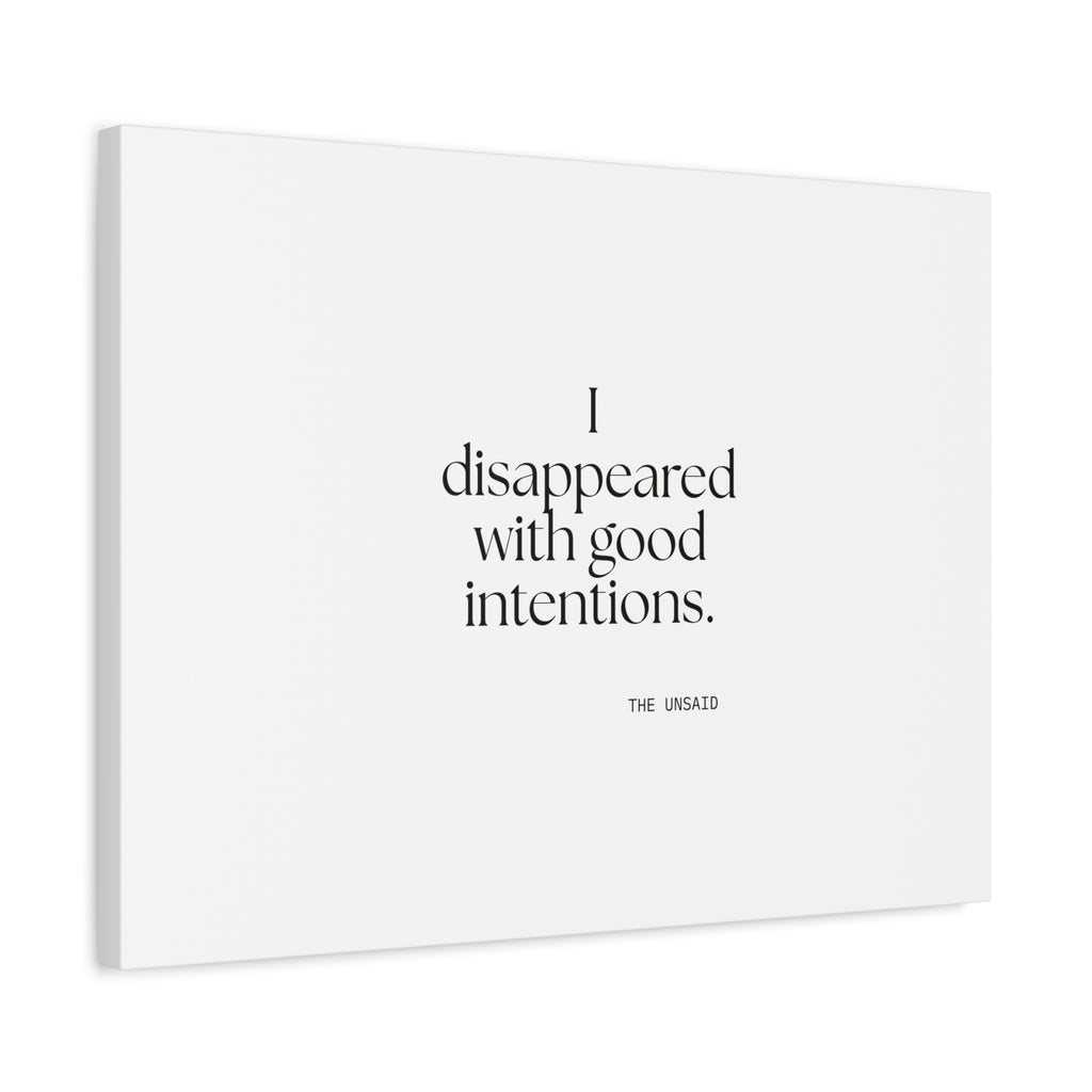 I disappeared with good intentions - Canvas Print - For Introverts