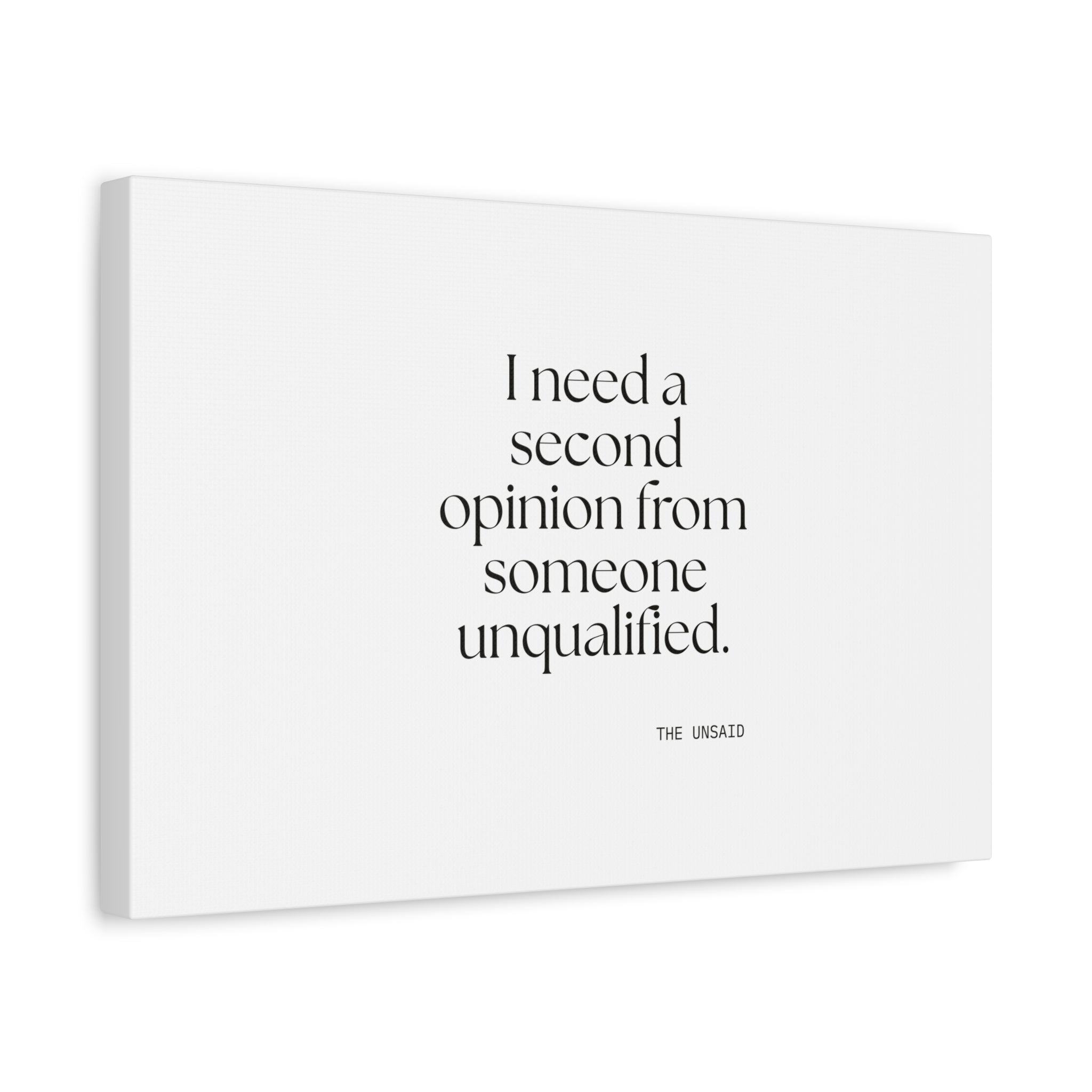 I need a second opinion from someone unqualified - Canvas Print - For Overthinkers
