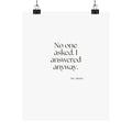 No one asked. I answered anyway - Poster - For Overthinkers