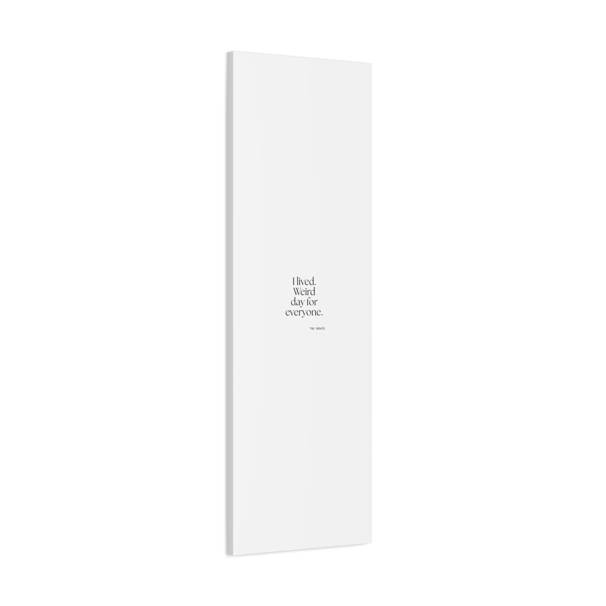 I lived. Weird day for everyone - Canvas Print - For Introverts
