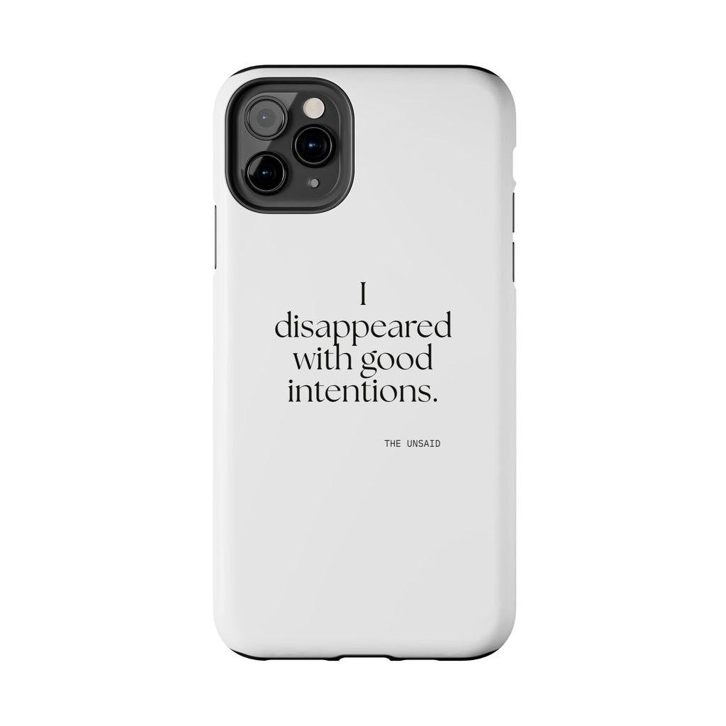 I disappeared with good intentions - Tough Phone Case - For Introverts