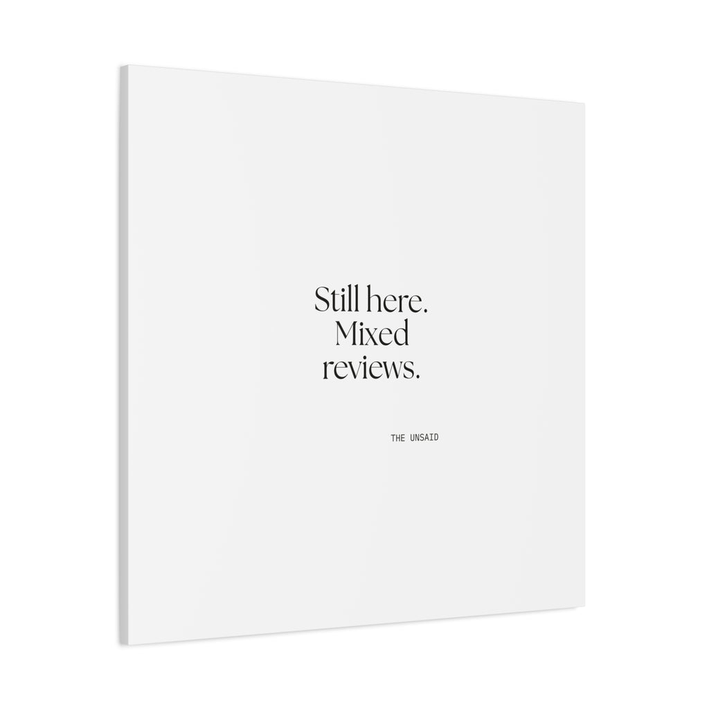 Still here. Mixed reviews - Canvas Print - For Introverts
