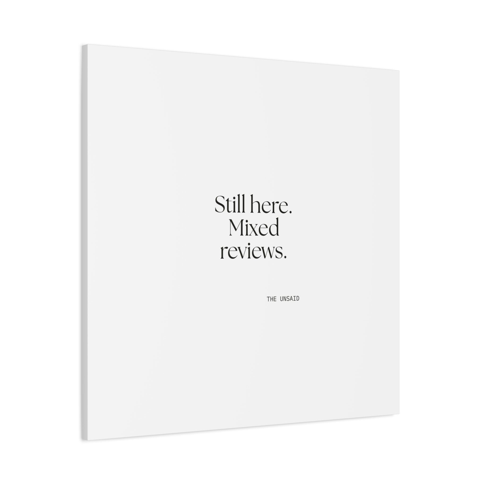 Still here. Mixed reviews - Canvas Print - For Introverts