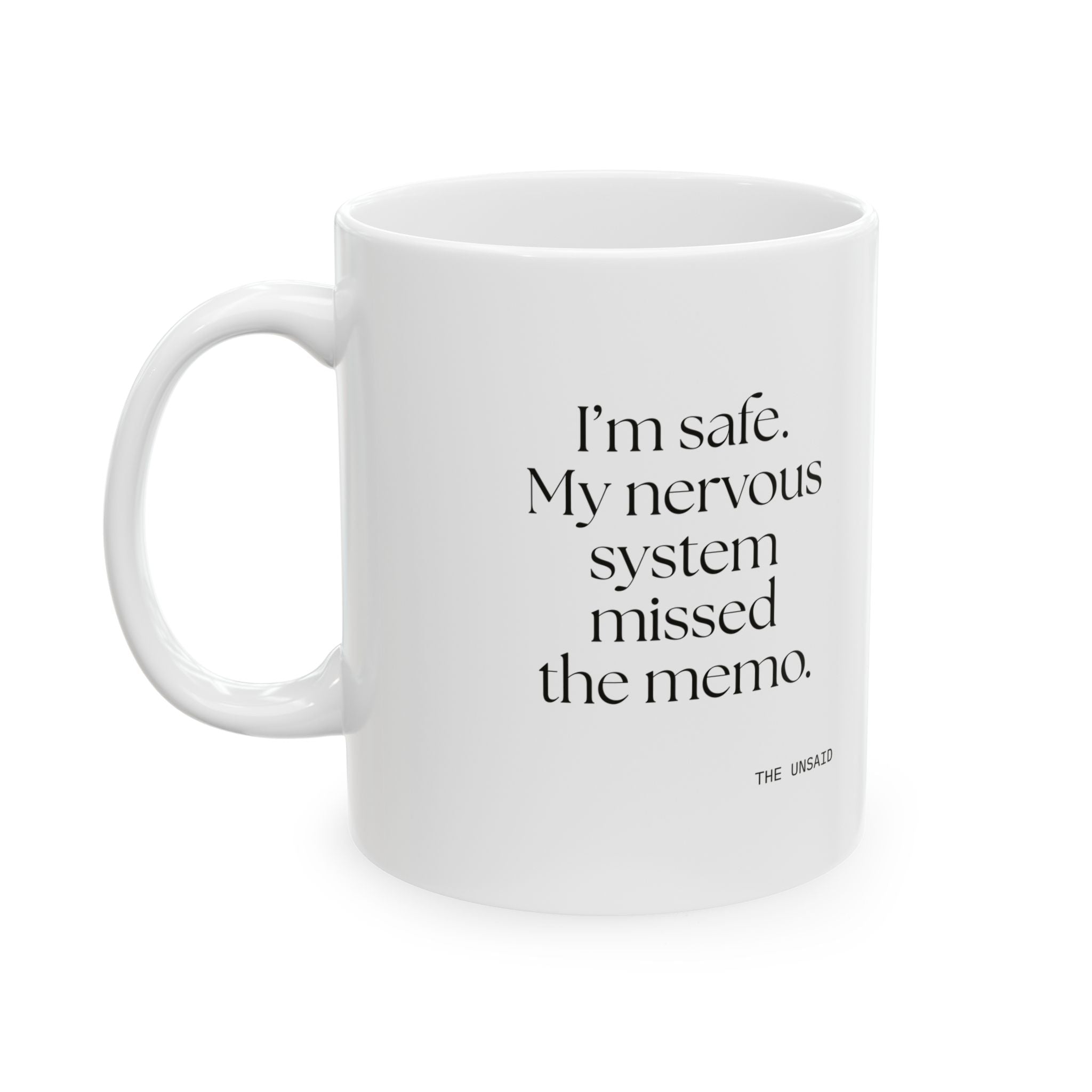 I’m safe. My nervous system missed the memo - Coffee Mug - For Quiet Minds