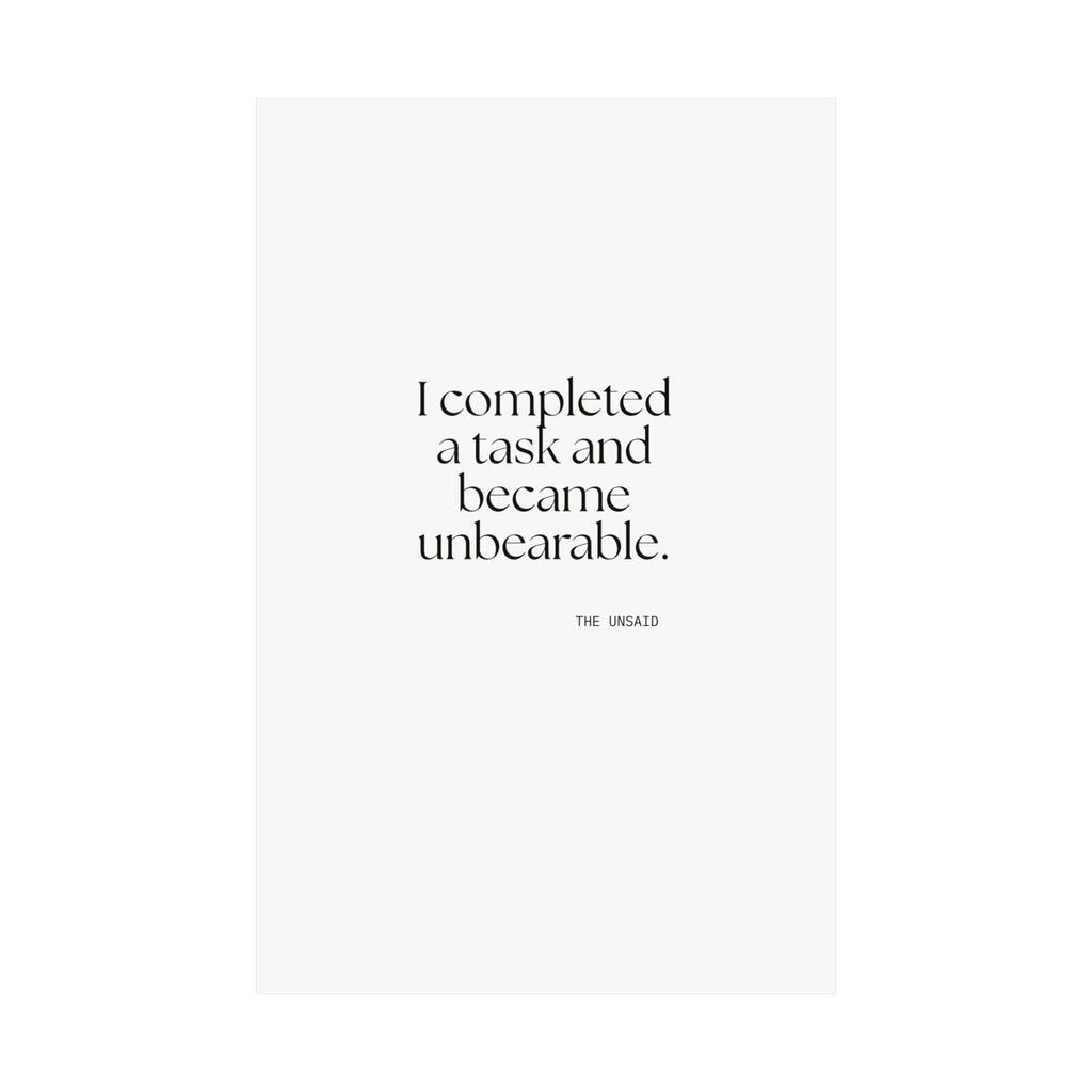 I completed a task and became unbearable - Poster - Dry Humor