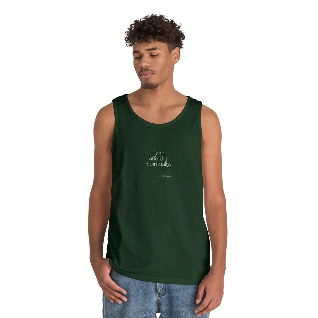 I can afford it. Spiritually - Tank Top - Dry Humor