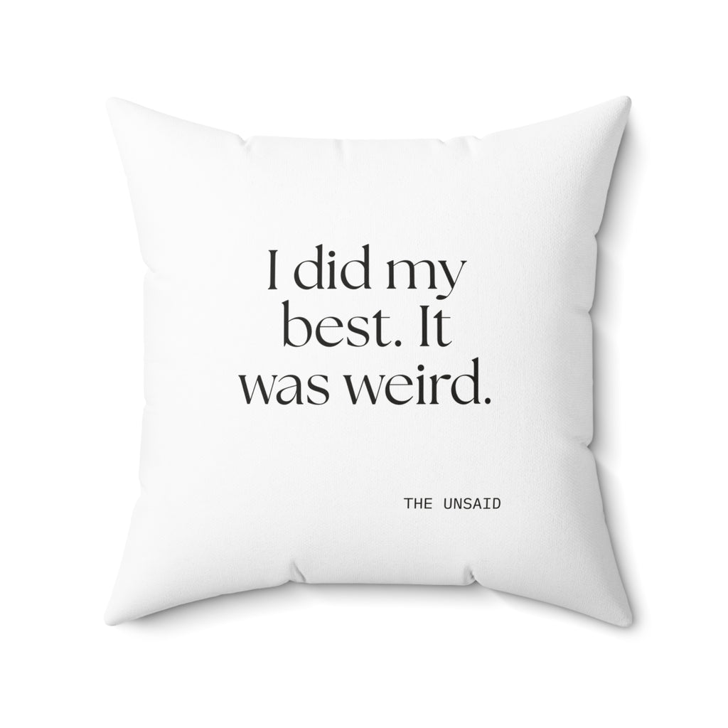 I did my best. It was weird - Throw Pillow - Dry Humor
