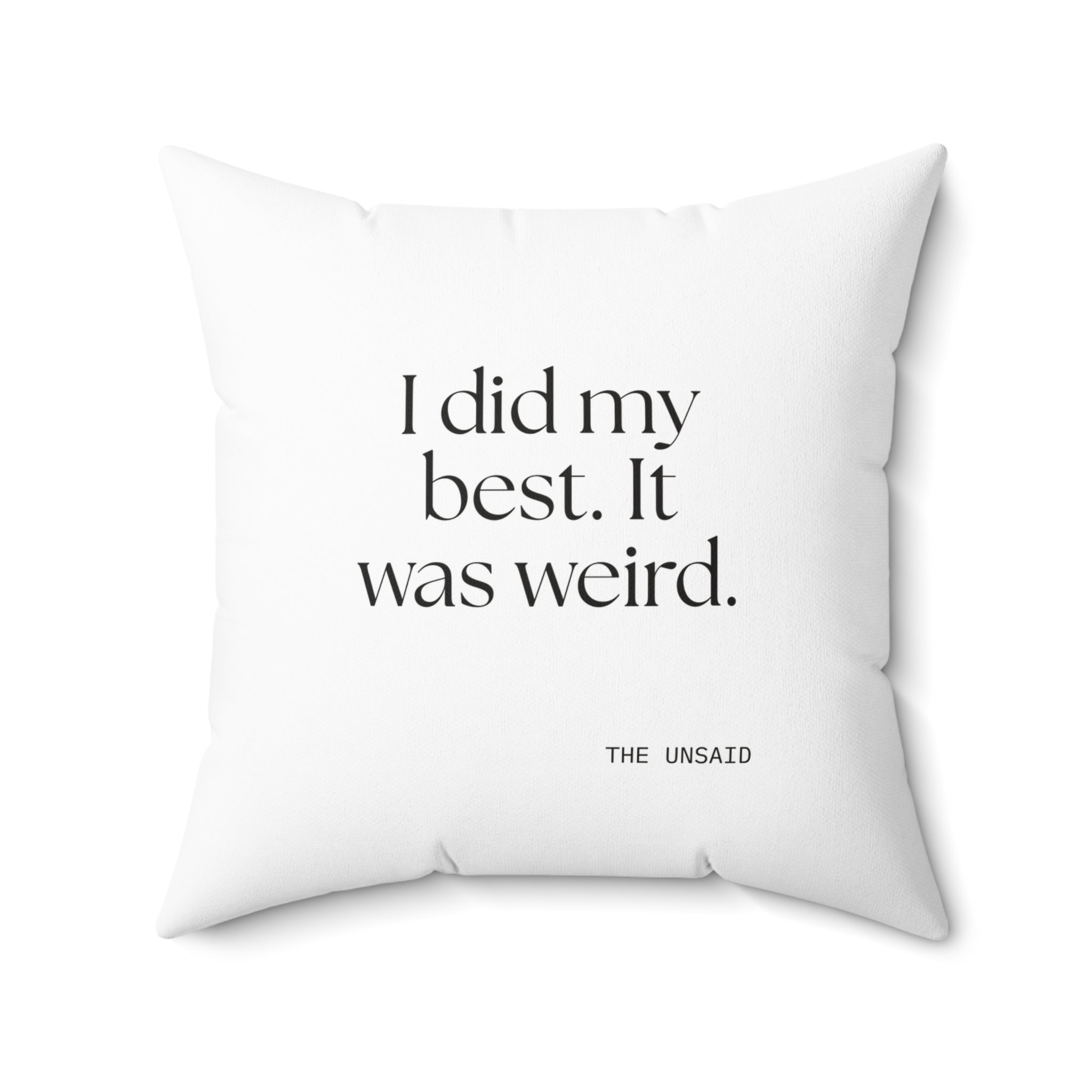 I did my best. It was weird - Throw Pillow - Dry Humor