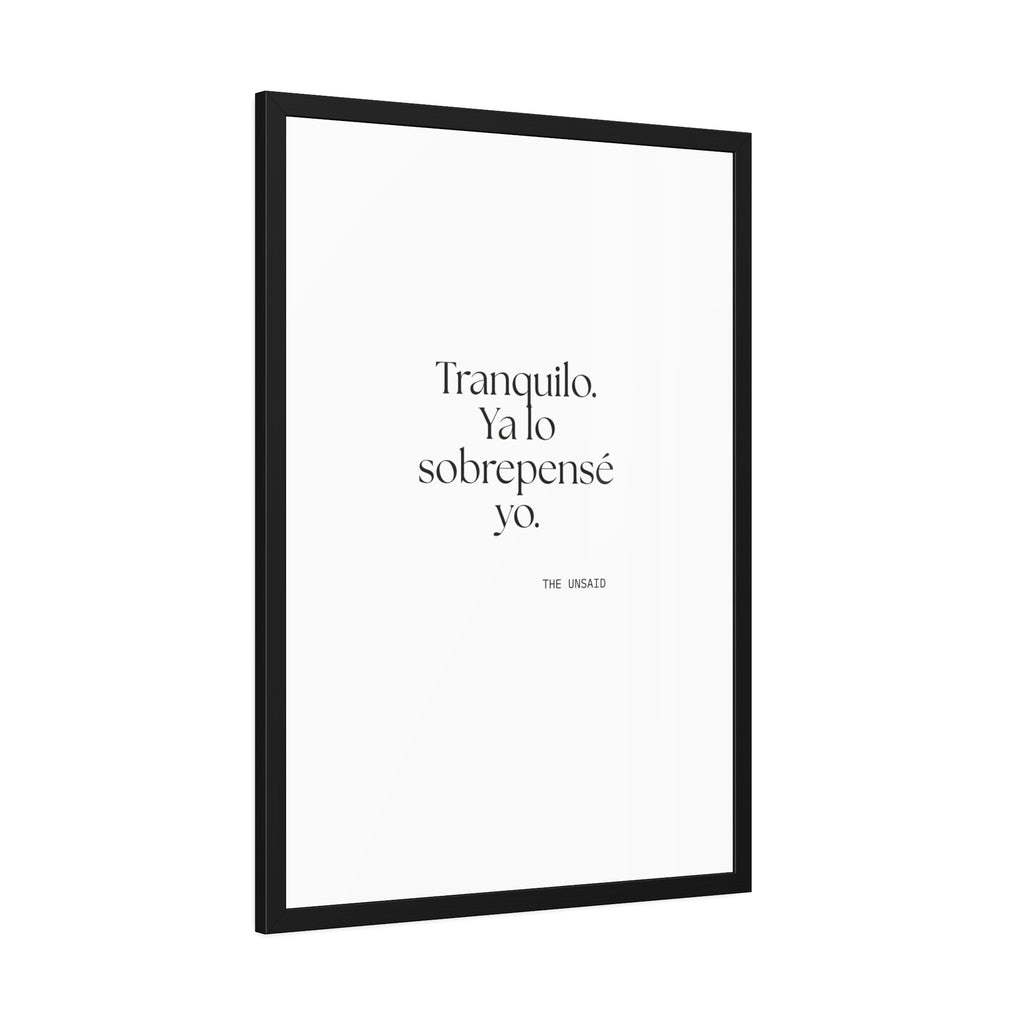 Tranquilo. Ya lo sobrepensé yo - Framed Print - En Español