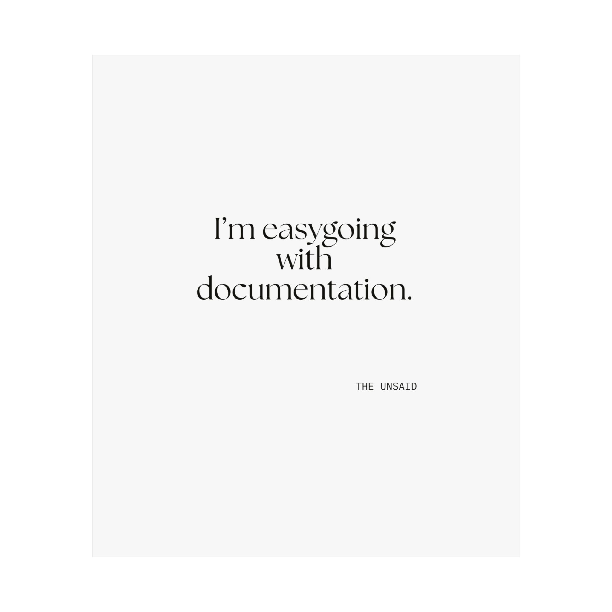 I’m easygoing with documentation - Poster - Dry Humor