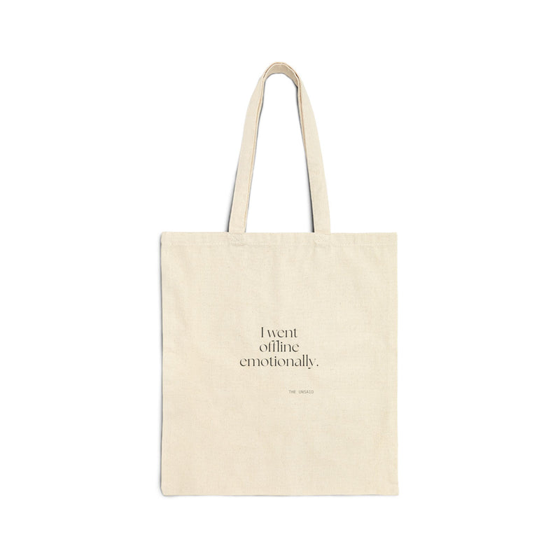 Tote Bag — I went offline emotionally.