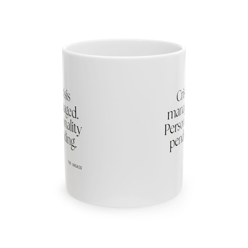 Coffee Mug — Crisis managed. Personality pending.