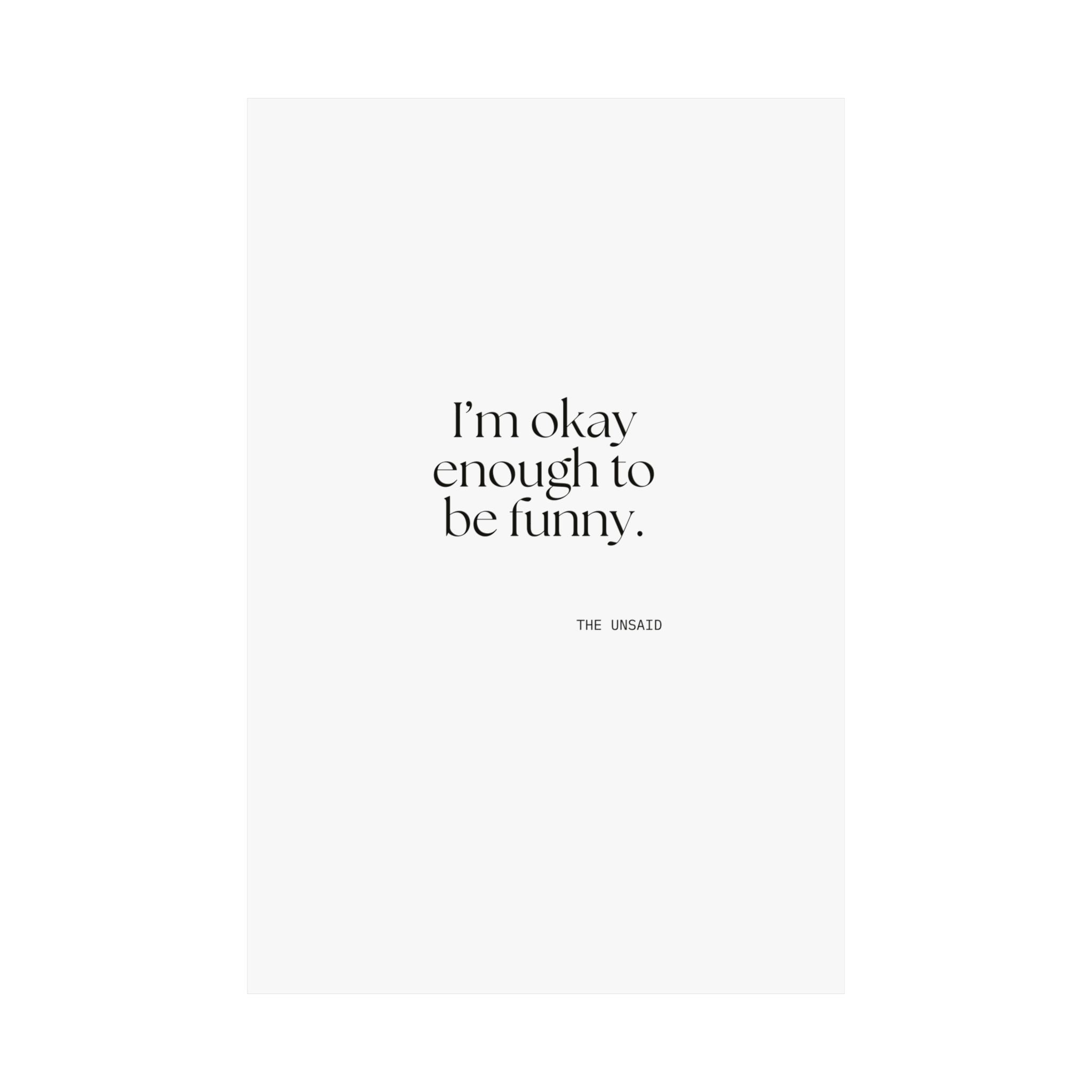 I’m okay enough to be funny - Poster - For Introverts