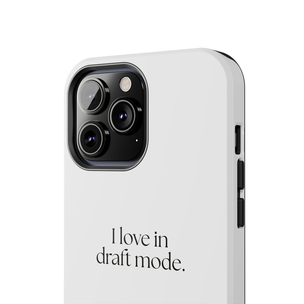 I love in draft mode - Tough Phone Case - For Introverts