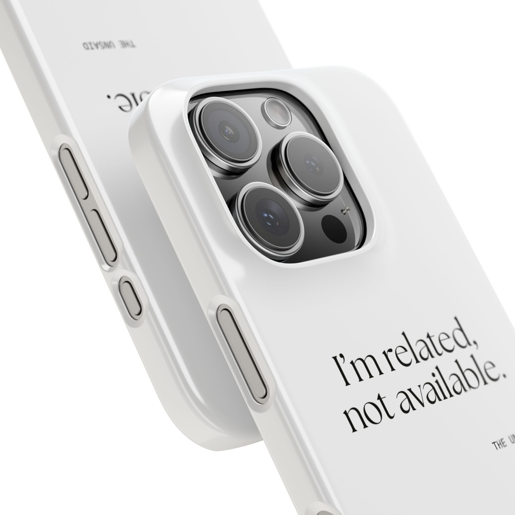 I’m related, not available - Phone Case - For Someone Who Stays